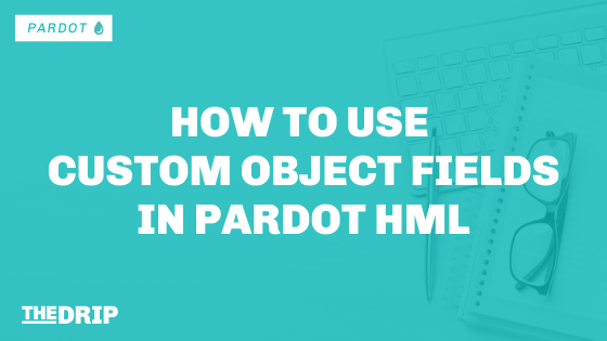 Custom-Object-Fields-in-Pardot